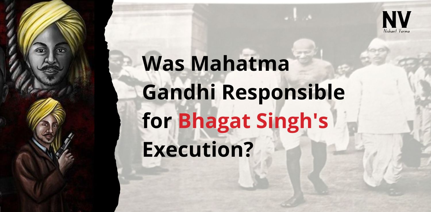 Was-Mahatma-Gandhi-Responsible-for-Bhagat-Singhs-Execution-Nishant-Verma