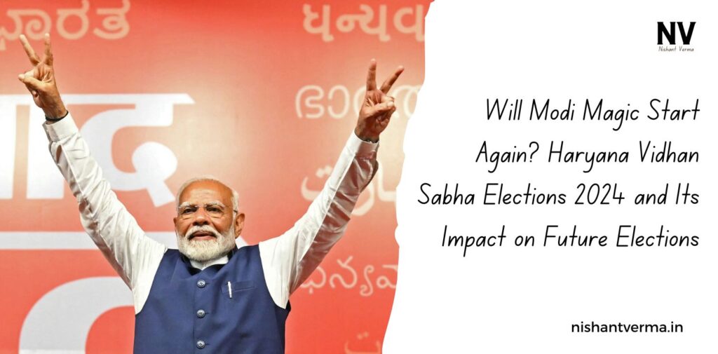 Will-Modi-Magic-Start-Again-Haryana-Vidhan-Sabha-Elections-2024-and-Its-Impact-on-Future-Elections