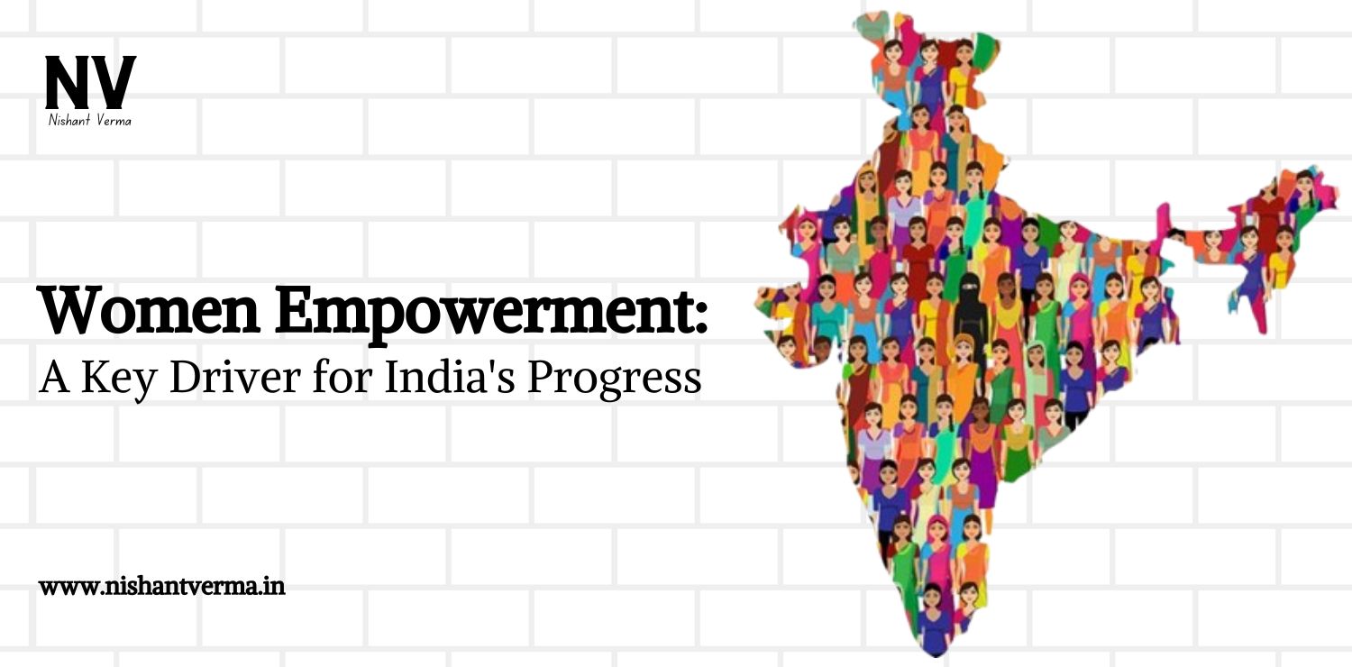 Women-Empowerment-A-Key-Driver-for-Indias-Progress-Nishant-Verma