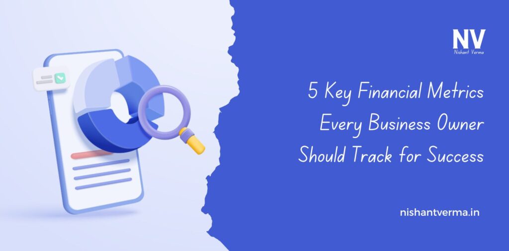 5-Key-Financial-Metrics-Every-Business-Owner-Should-Track-for-Success