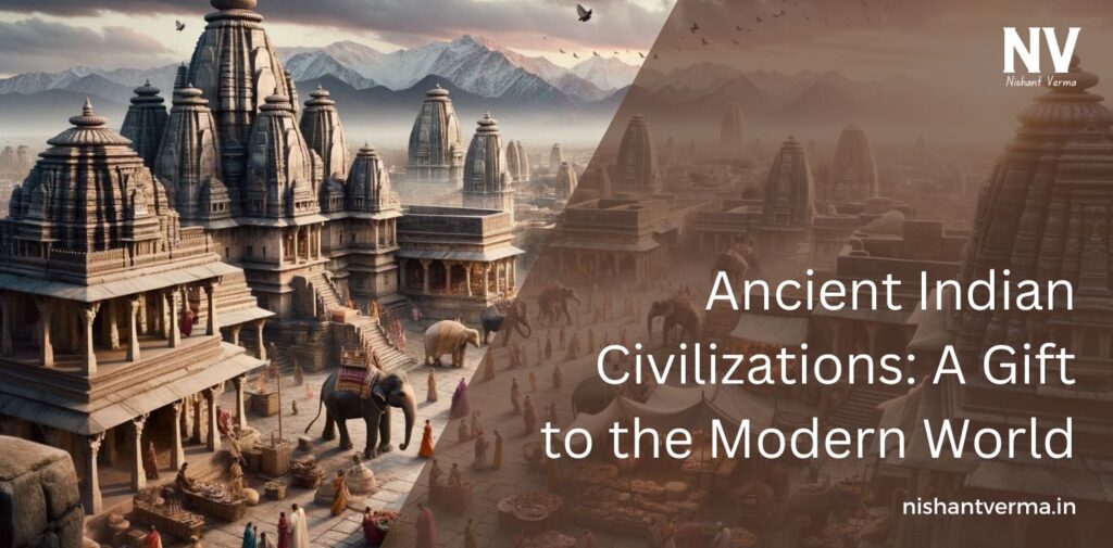 Ancient-Indian-Civilizations-A-Gift-to-the-Modern-World