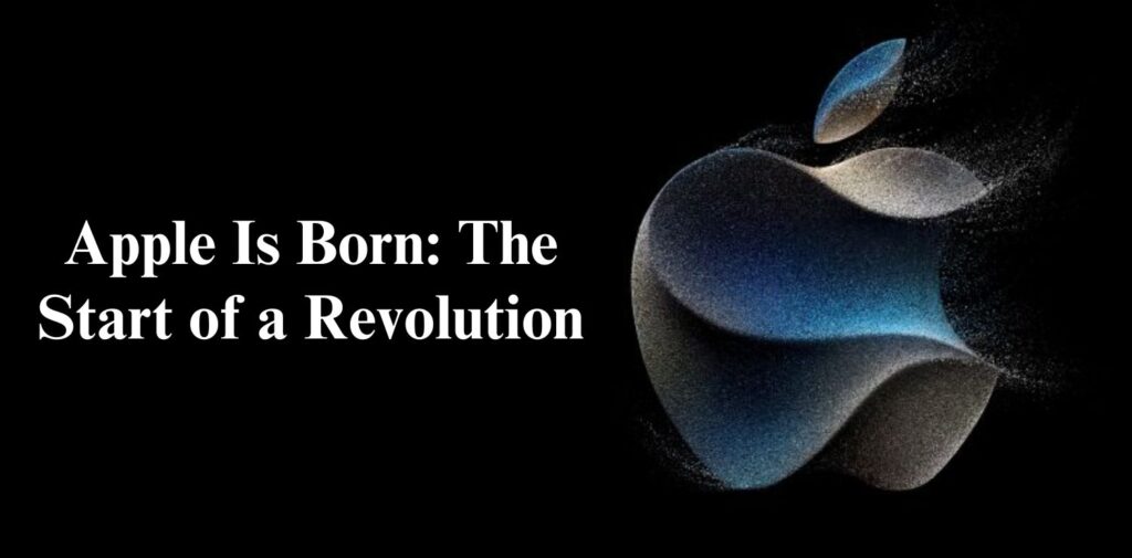 Apple-Is-Born-The-Start-of-a-Revolution