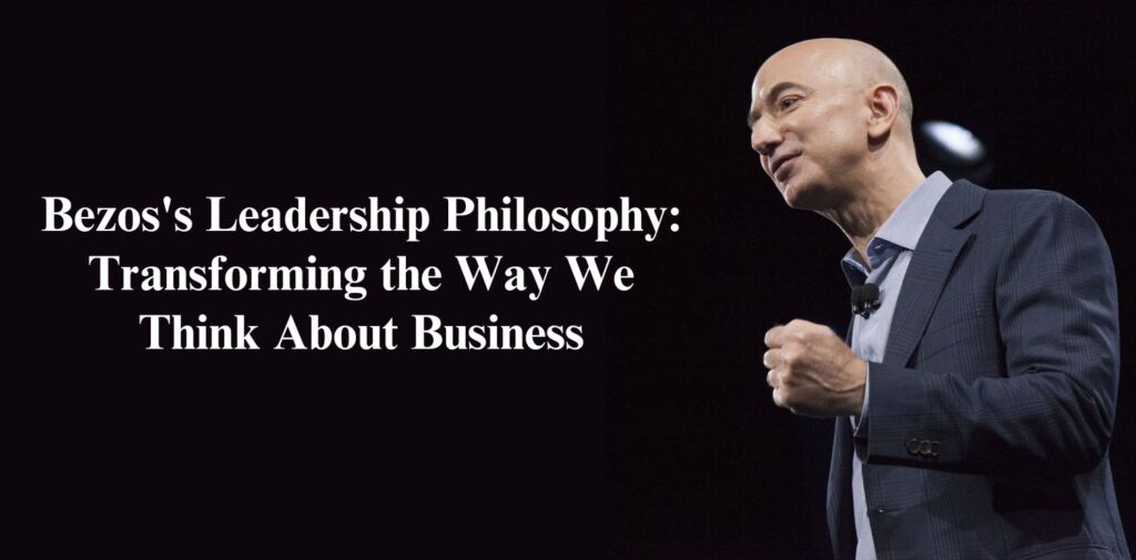 Bezoss-Leadership-Philosophy-Transforming-the-Way-We-Think-About-Business