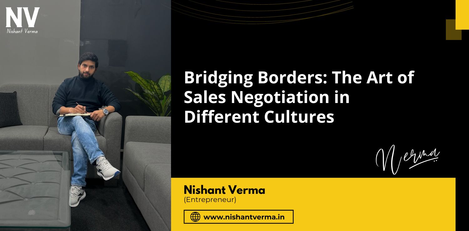 Bridging-Borders-The-Art-of-Sales-Negotiation-in-Different-Cultures-Nishant-Verma