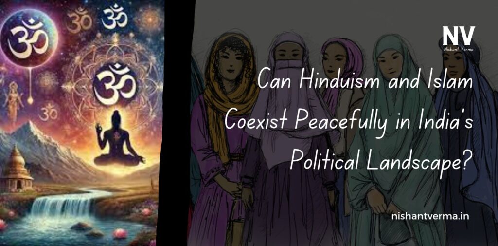 Can-Hinduism-and-Islam-Coexist-Peacefully-in-Indias-Political-Landscape