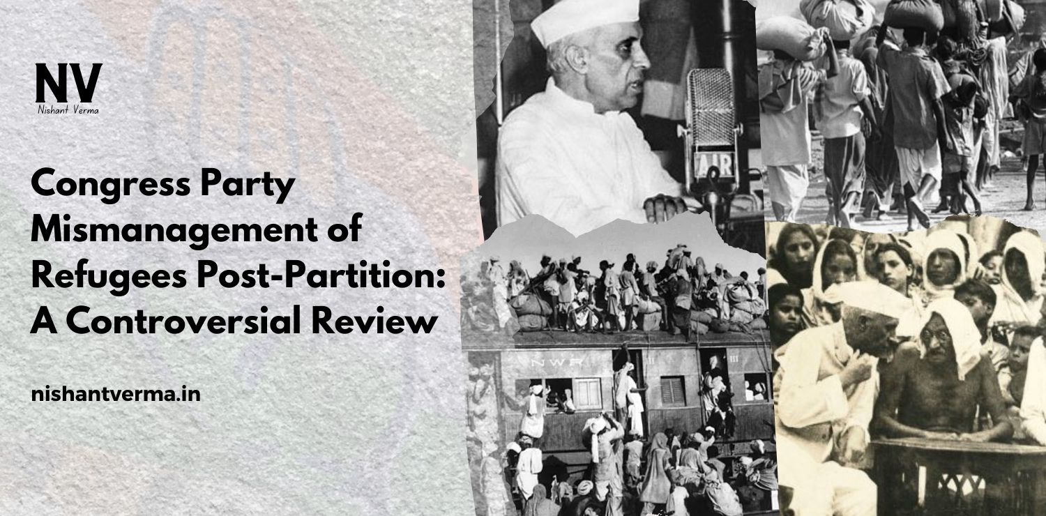 Congress-Party-Mismanagement-of-Refugees-Post-Partition-A-Controversial-Review