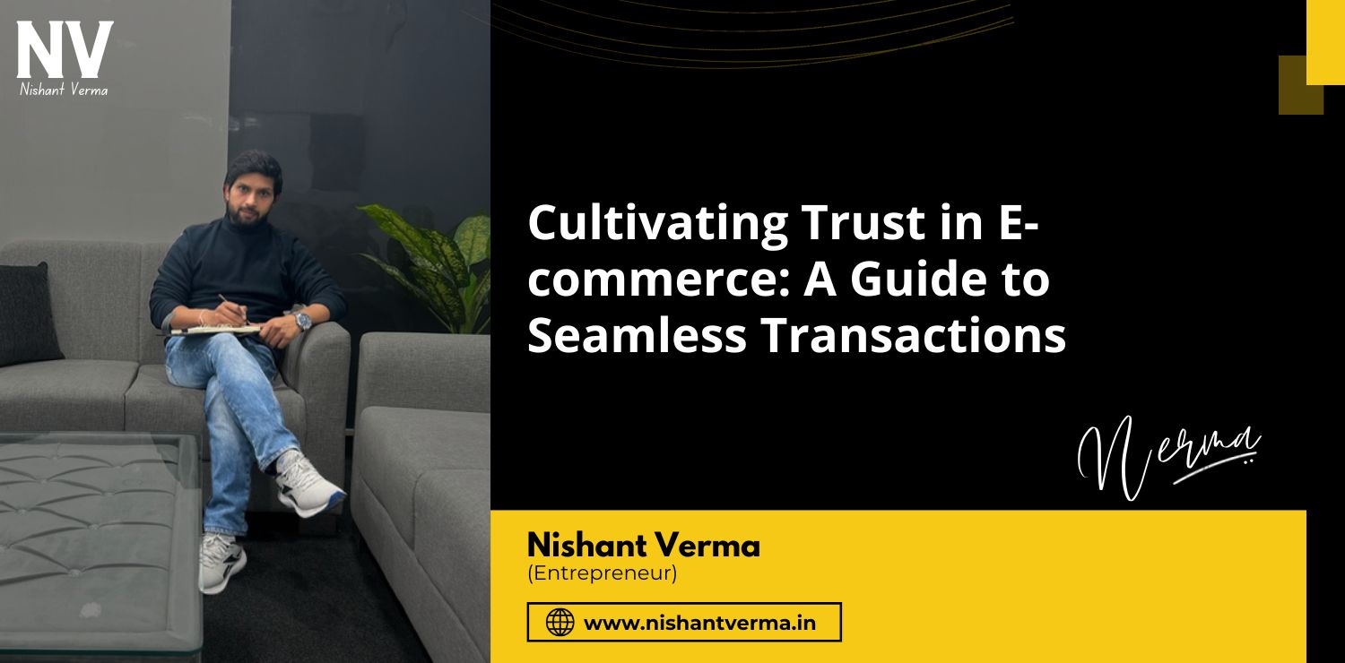 Cultivating-Trust-in-E-commerce-A-Guide-to-Seamless-Transactions