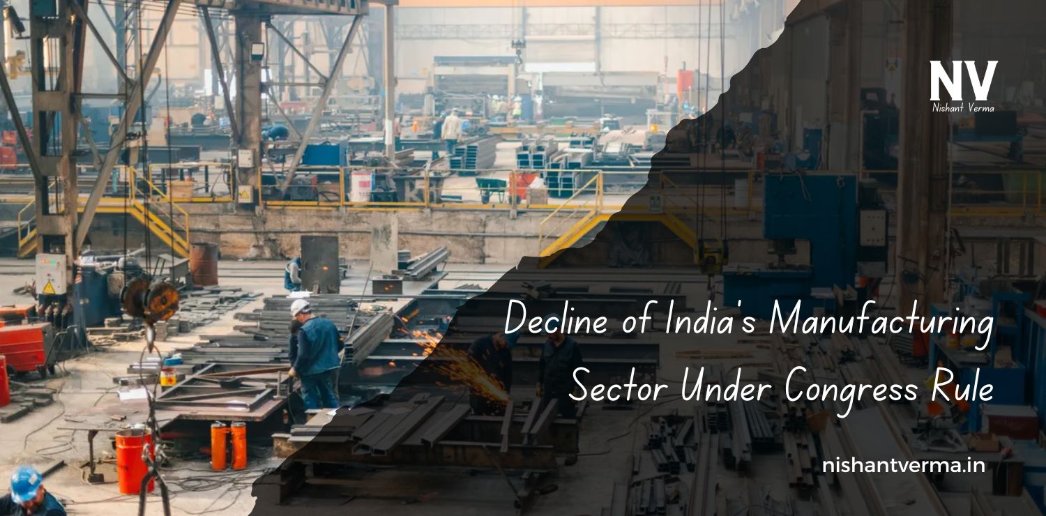 Decline-of-India-Manufacturing-Sector-Under-Congress-Rule