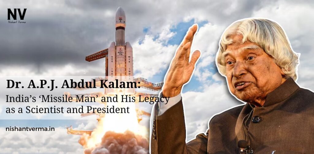 Dr.-A.P.J.-Abdul-Kalam-Indias-‘Missile-Man-and-His-Legacy-as-a-Scientist-and-President