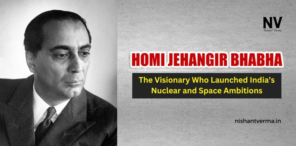 Dr.-Homi-Jehangir-Bhabha-The-Visionary-Who-Launched-Indias-Nuclear-and-Space-Ambitions