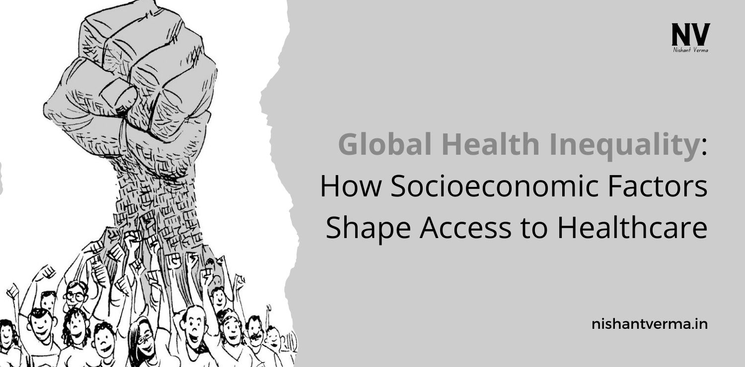 Global-Health-Inequality-How-Socioeconomic-Factors-Shape-Access-to-Healthcare-Deal-Acres.