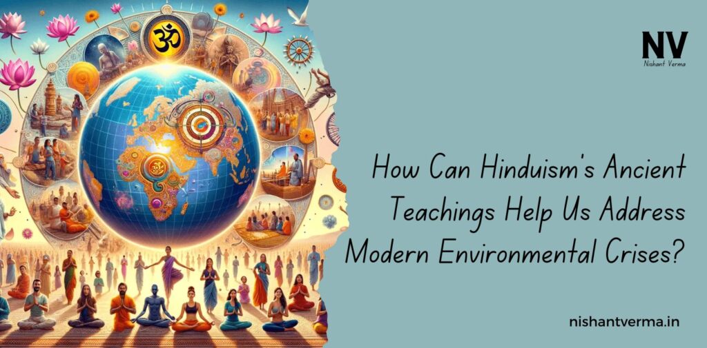 How-Can-Hinduism-Ancient-Teachings-Help-Us-Address-Modern-Environmental-Crises