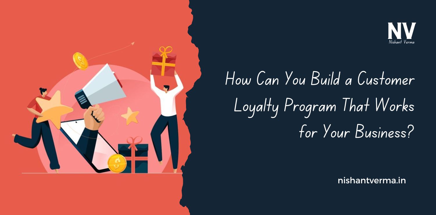 How-Can-You-Build-a-Customer-Loyalty-Program-That-Works-for-Your-Business