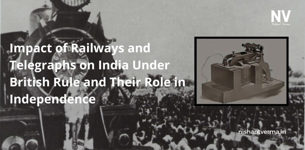 Impact-of-Railways-and-Telegraphs-on-India-Under-British-Rule-and-Their-Role-in-Independence