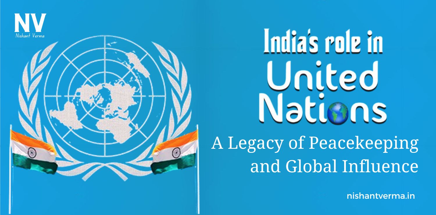 India-Role-in-the-United-Nations-A-Legacy-of-Peacekeeping-and-Global-Influence