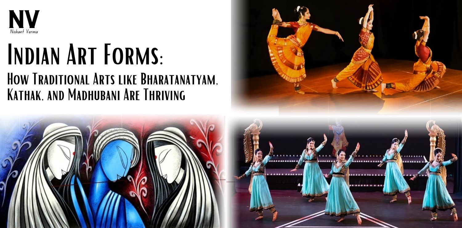 Indian-Art-Forms-How-Traditional-Arts-like-Bharatanatyam-Kathak-and-Madhubani-Are-Thriving