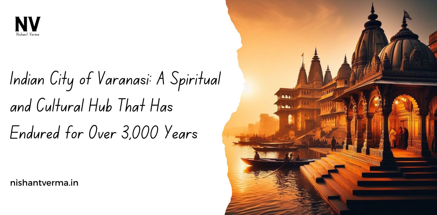 Indian-City-of-Varanasi-A-Spiritual-and-Cultural-Hub-That-Has-Endured-for-Over-3000-Years