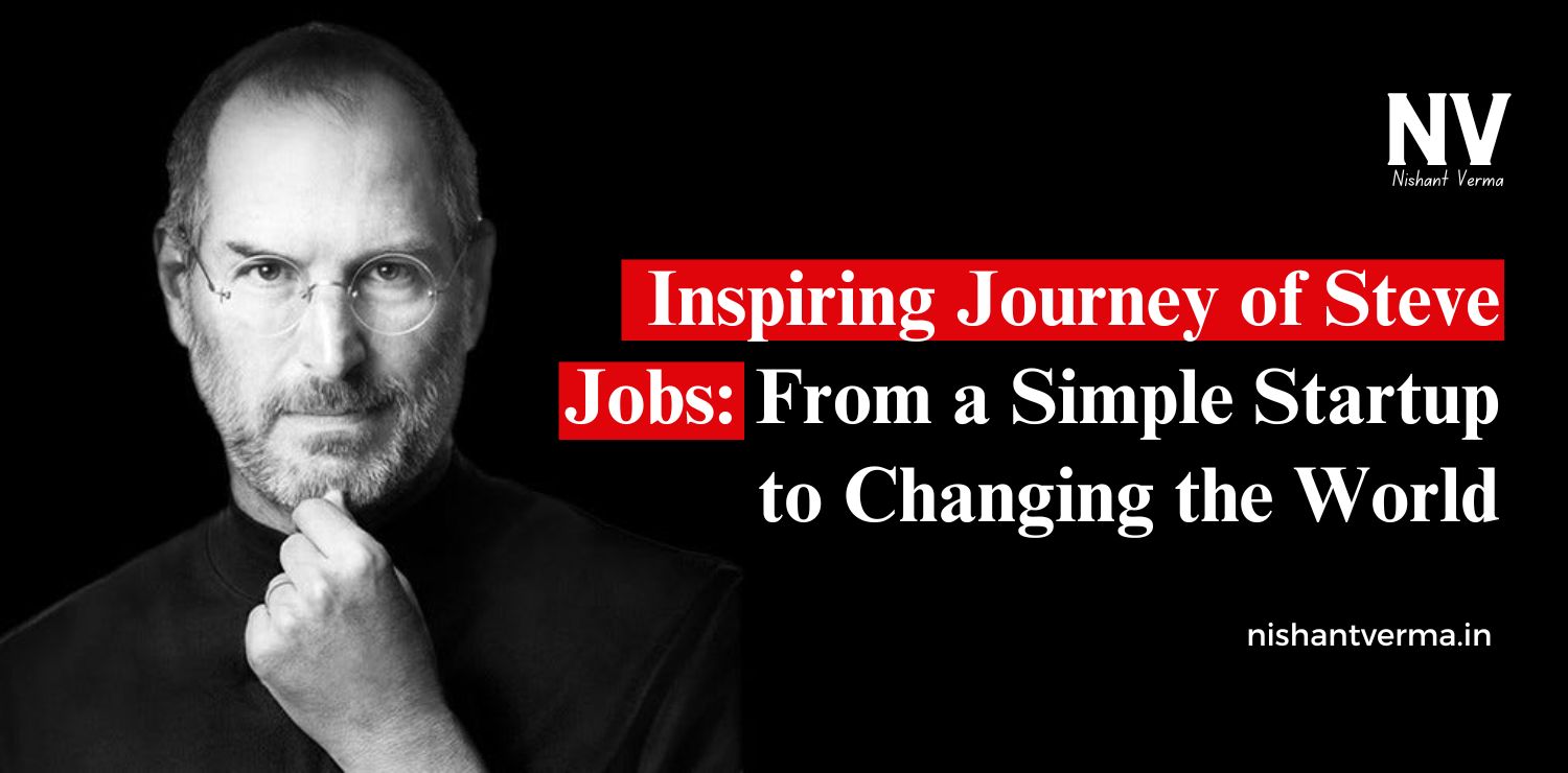 Inspiring-Journey-of-Steve-Jobs-From-a-Simple-Startup-to-Changing-the-World