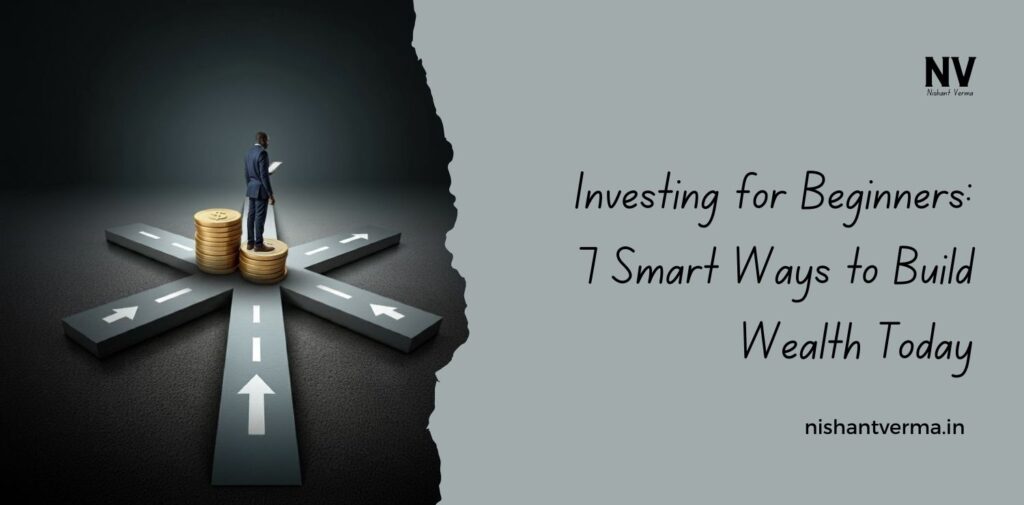 Investing-for-Beginners-7-Smart-Ways-to-Build-Wealth-Today