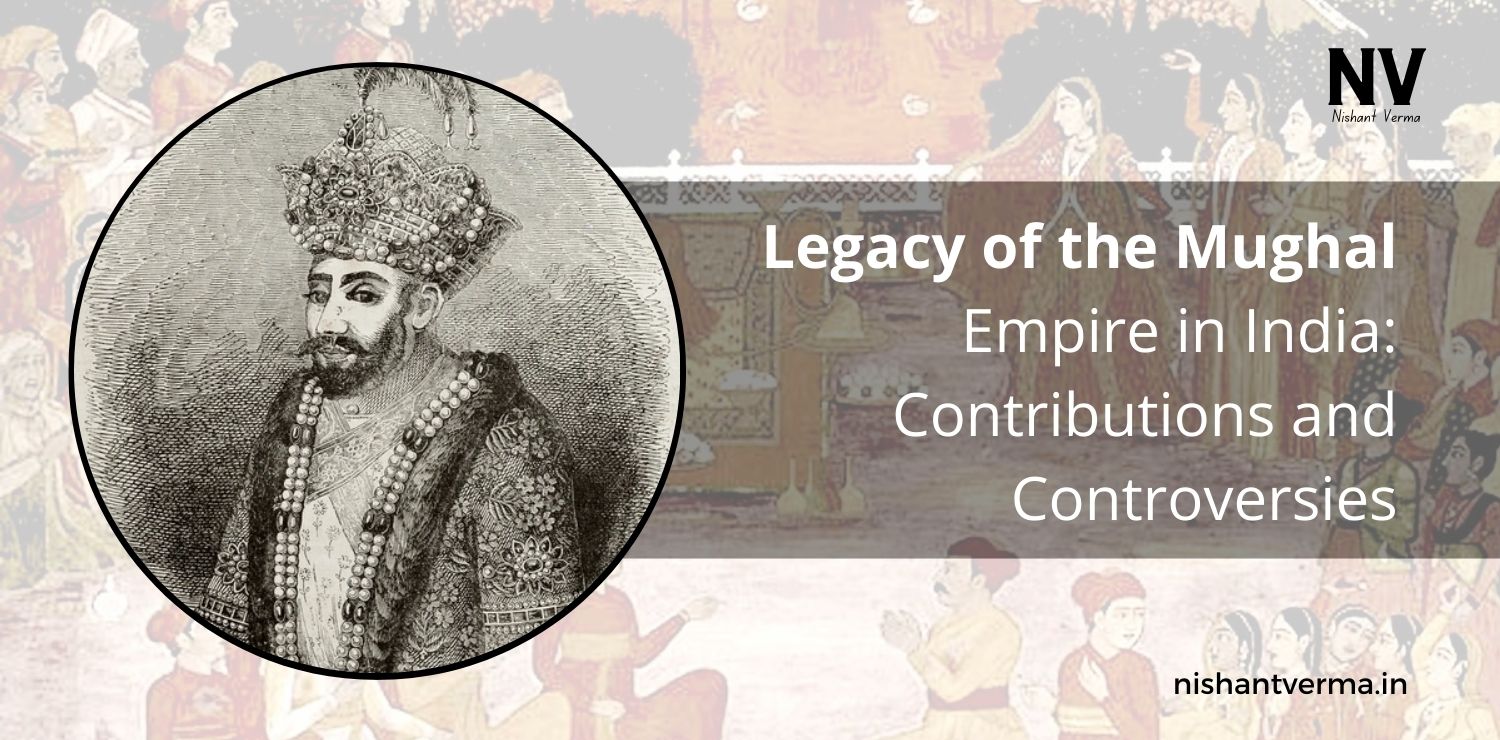 Legacy-of-the-Mughal-Empire-in-India-Contributions-and-Controversies