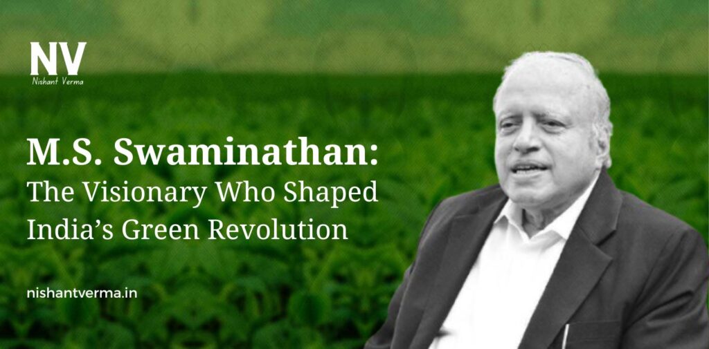 M.S.-Swaminathan-The-Visionary-Who-Shaped-Indias-Green-Revolution