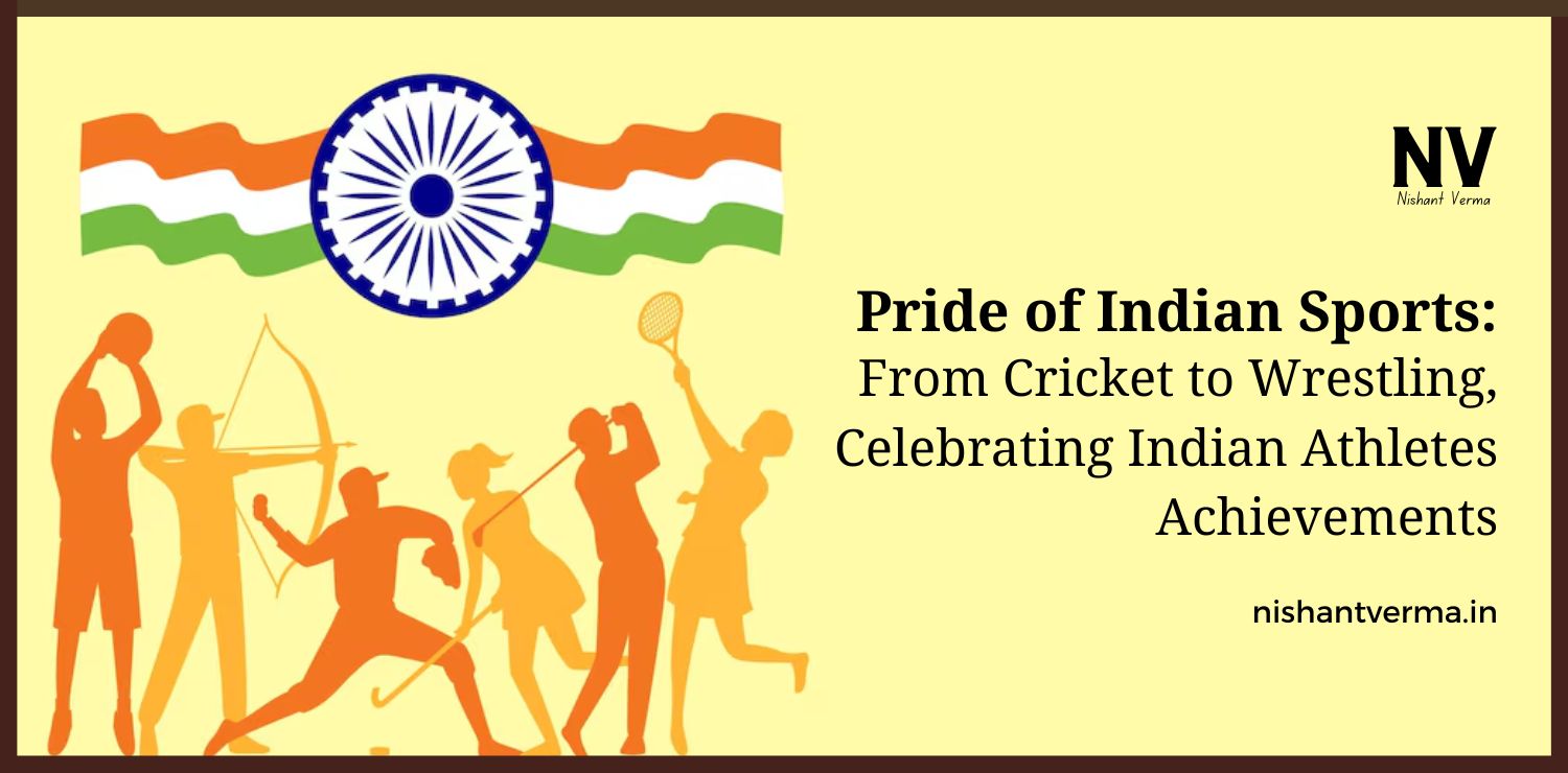 Pride-of-Indian-Sports-From-Cricket-to-Wrestling-Celebrating-Indian-Athletes-Achievements