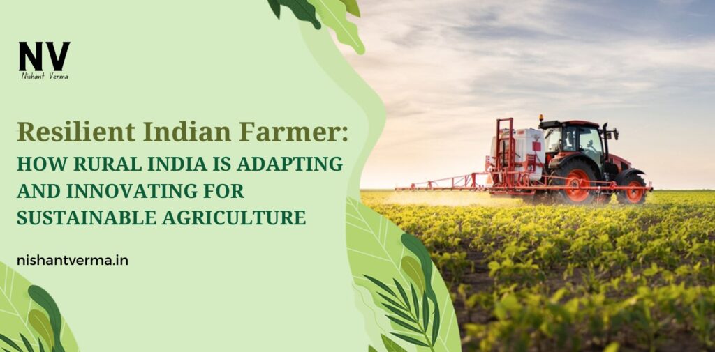 Resilient-Indian-Farmer-How-Rural-India-Is-Adapting-and-Innovating-for-Sustainable-Agriculture