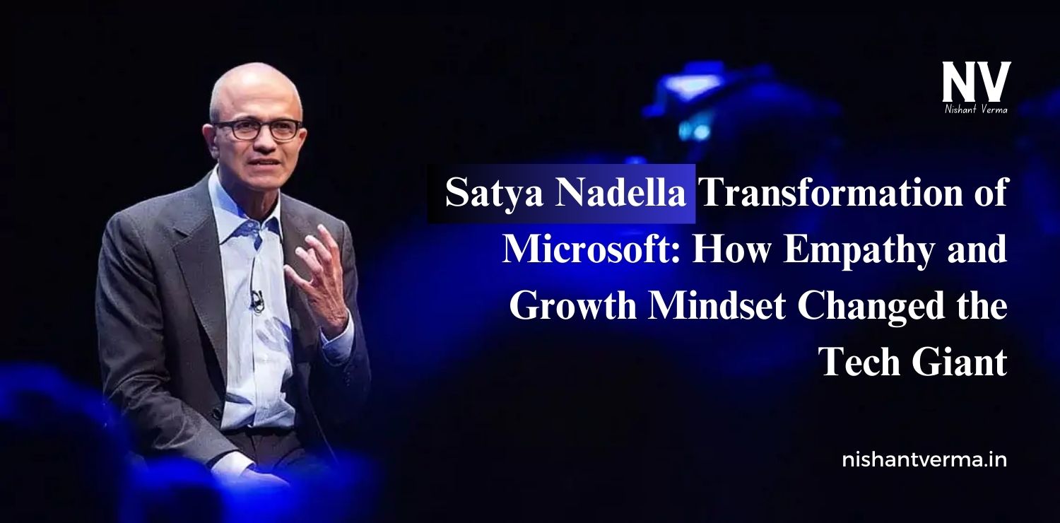 Satya-Nadella-Transformation-of-Microsoft-How-Empathy-and-Growth-Mindset-Changed-the-Tech-Giant