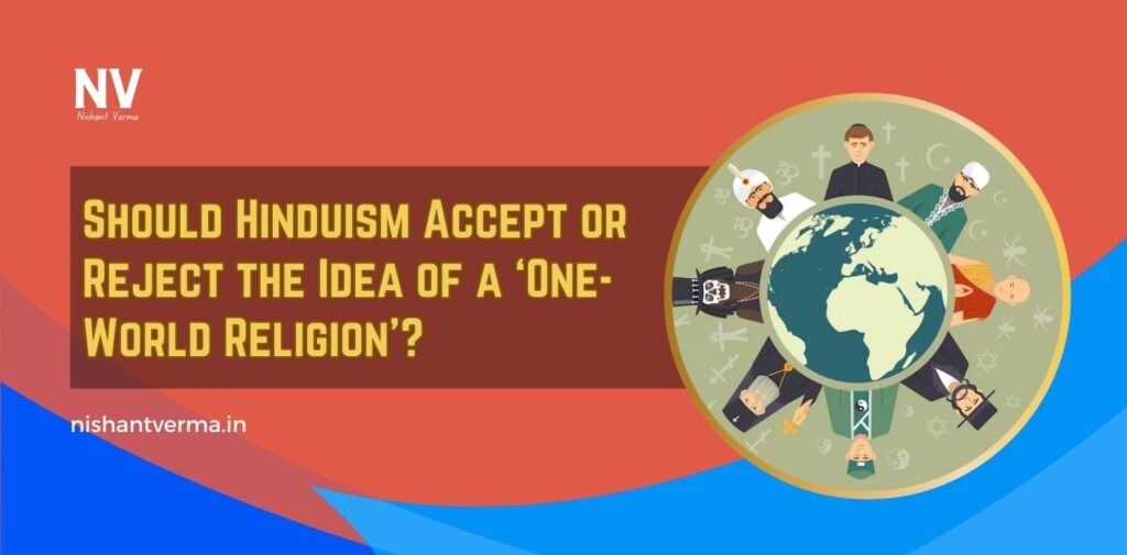 Should-Hinduism-Accept-or-Reject-the-Idea-of-a-One-World-Religion-nv