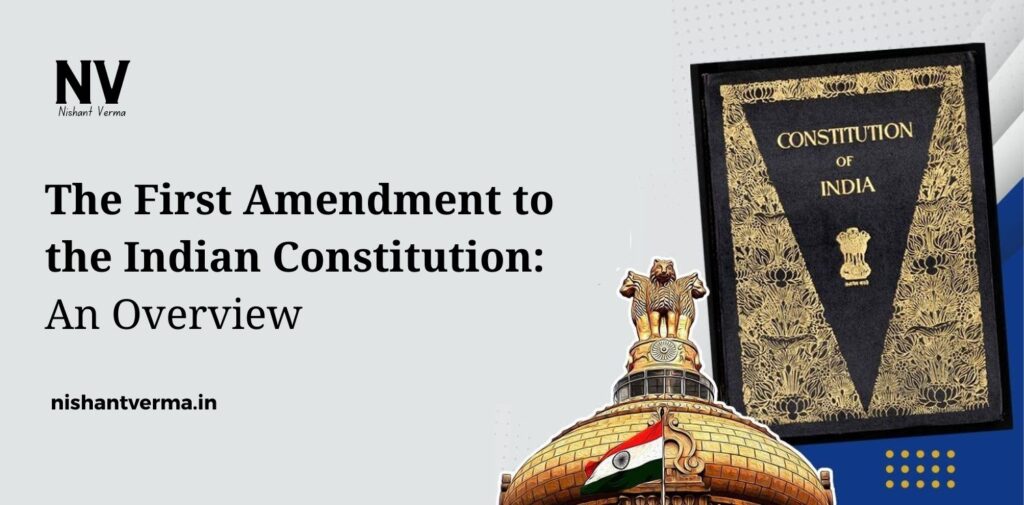 The-First-Amendment-to-the-Indian-Constitution-An-Overview