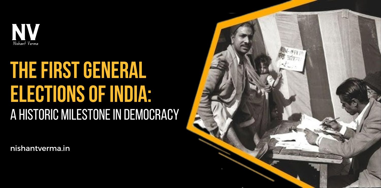 The-First-General-Elections-of-India-A-Historic-Milestone-in-Democracy