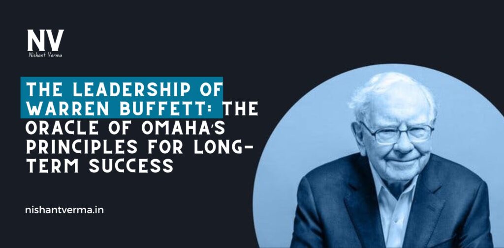 The-Leadership-of-Warren-Buffett-The-Oracle-of-Omahas-Principles-for-Long-Term-Success