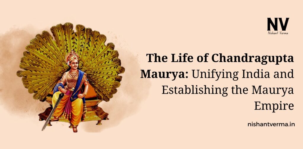 The-Life-of-Chandragupta-Maurya-Unifying-India-and-Establishing-the-Maurya-Empire