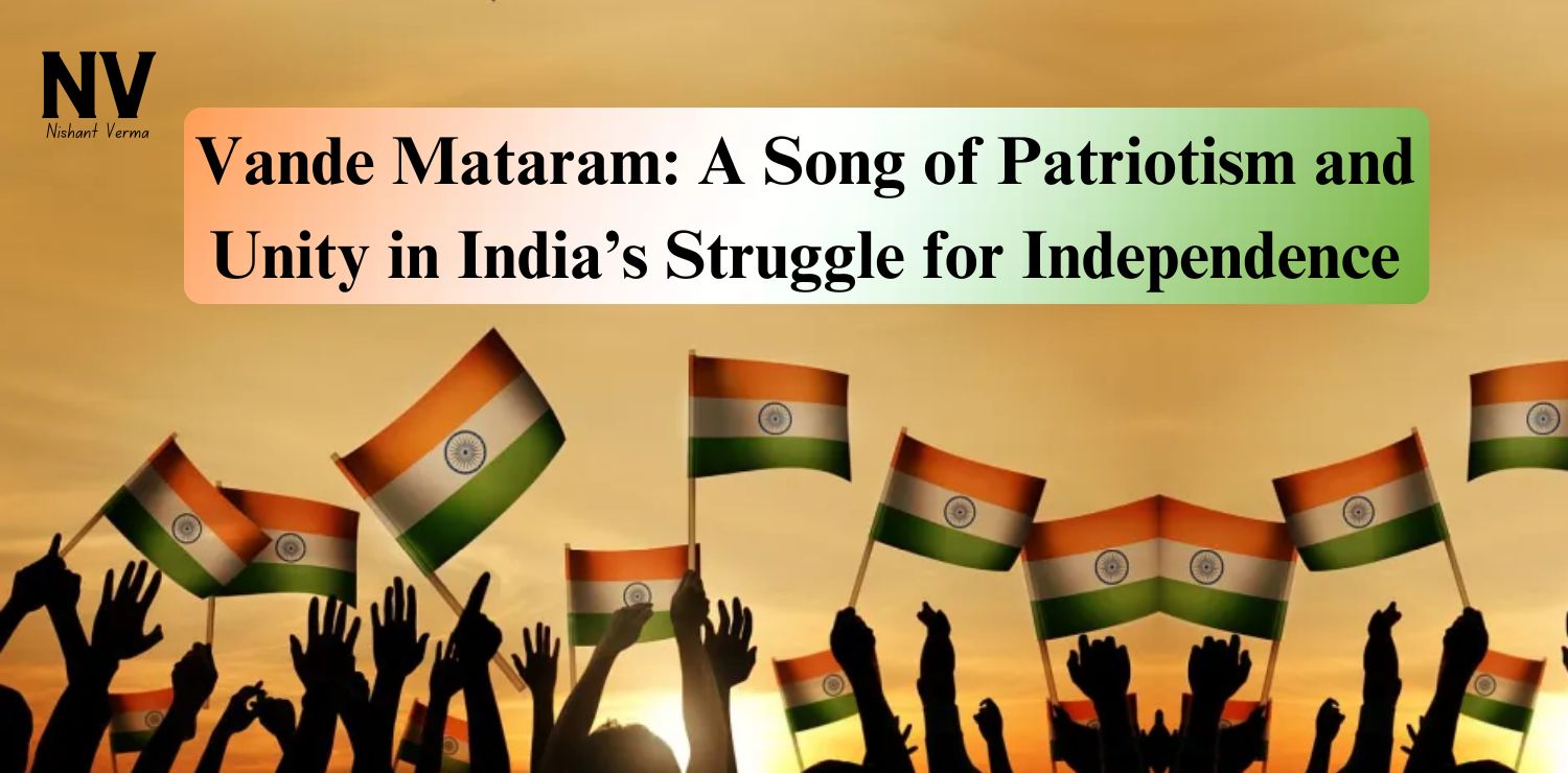 Vande-Mataram-A-Song-of-Patriotism-and-Unity-in-Indias-Struggle-for-Independence