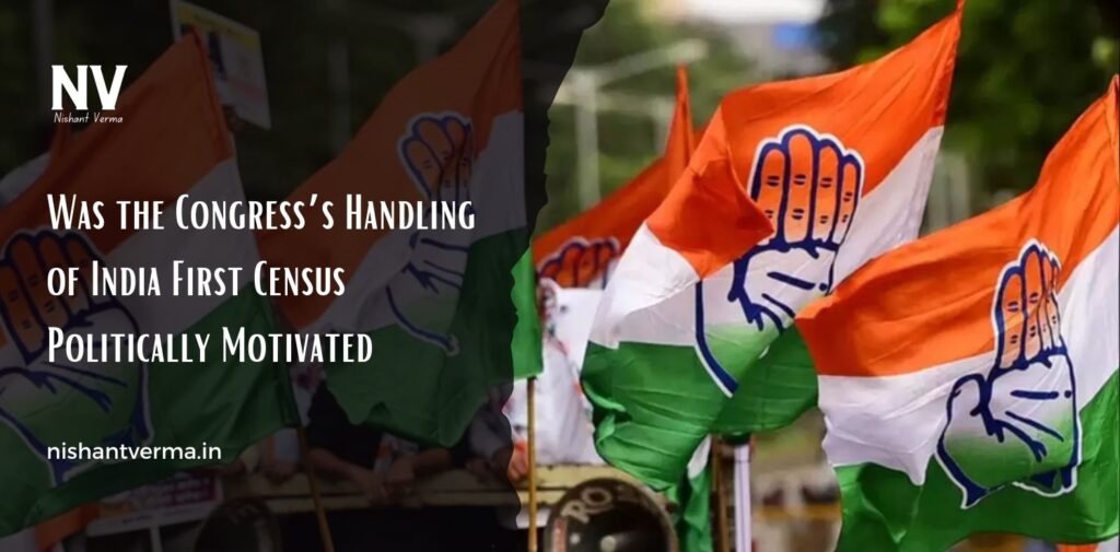 Was-the-Congresss-Handling-of-India-First-Census-Politically-Motivated