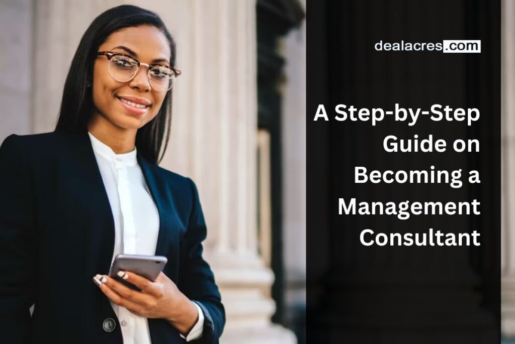 A-Step-by-Step-Guide-on-Becoming-a-Management-Consultant-Deal-Acres.