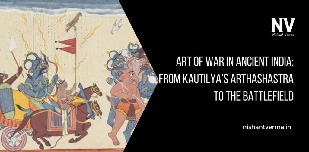 Art-of-War-in-Ancient-India-From-Kautilyas-Arthashastra-to-the-Battlefield