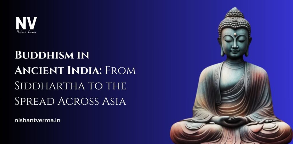 Buddhism-in-Ancient-India-From-Siddhartha-to-the-Spread-Across-Asia