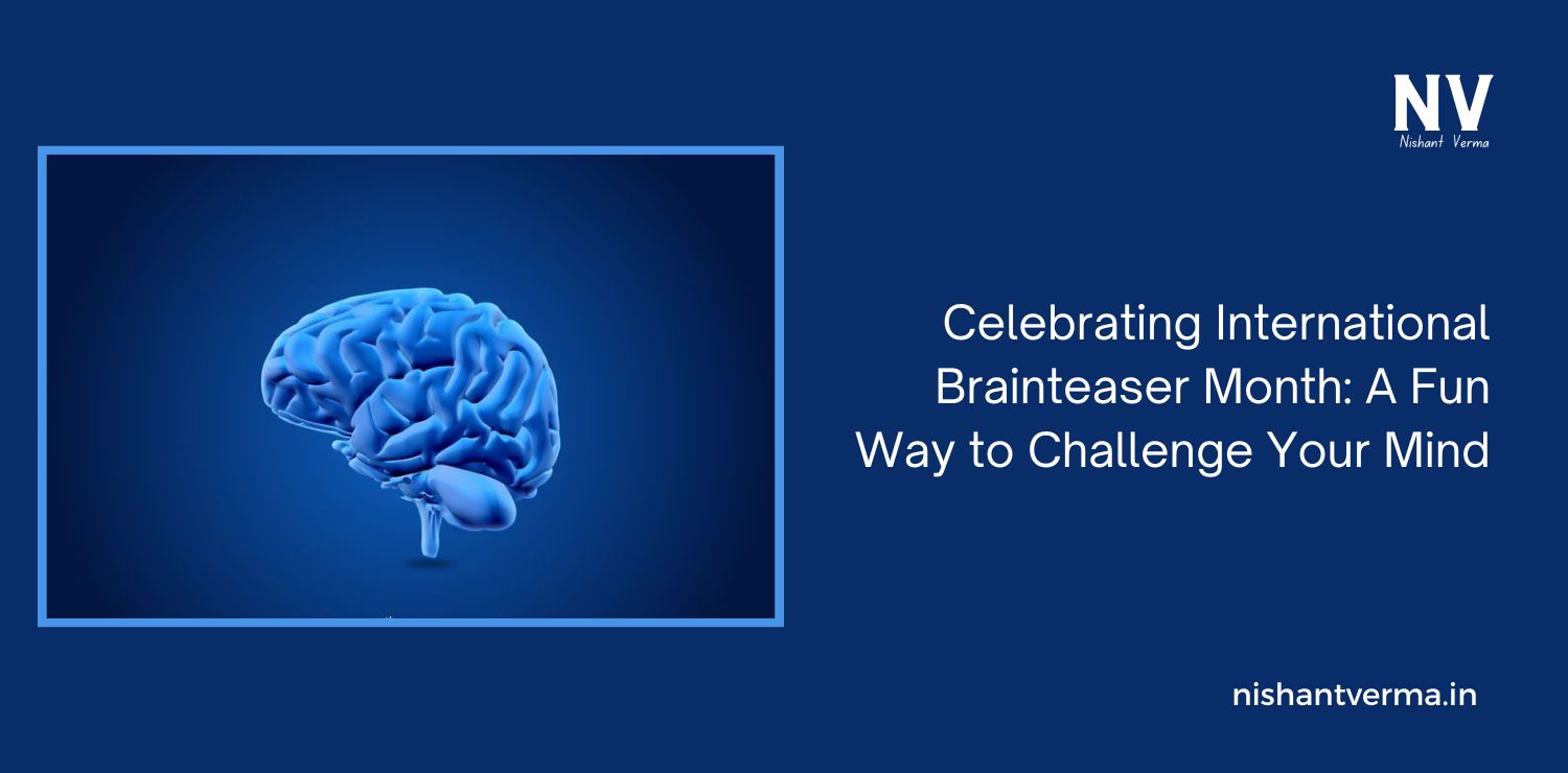 Celebrating-International-Brainteaser-Month-A-Fun-Way-to-Challenge-Your-Mind