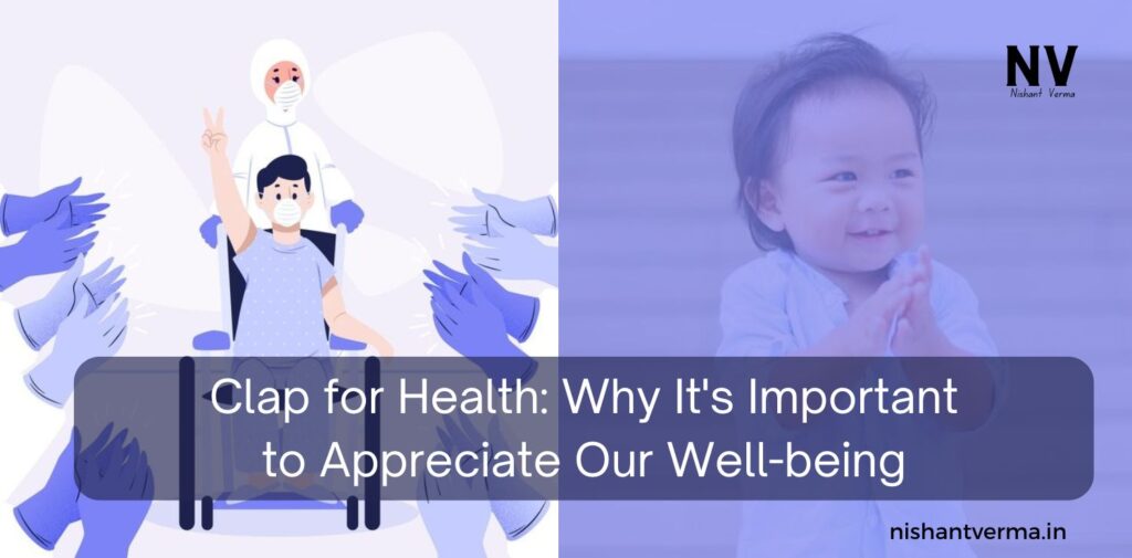 Clap-for-Health-Why-Its-Important-to-Appreciate-Our-Well-being