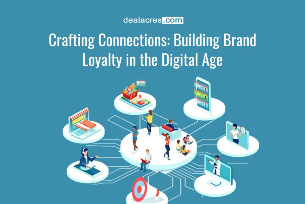 Crafting-Connections_-Building-Brand-Loyalty-in-the-Digital-Age-Deal-Acres.