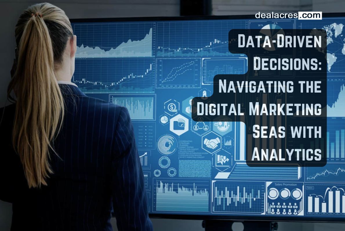 Data-Driven-Decisions_-Navigating-the-Digital-Marketing-Seas-with-Analytics-Deal-Acres.