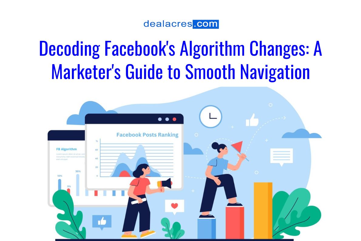 Decoding-Facebooks-Algorithm-Changes_-A-Marketers-Guide-to-Smooth-Navigation-Deal-Acres.