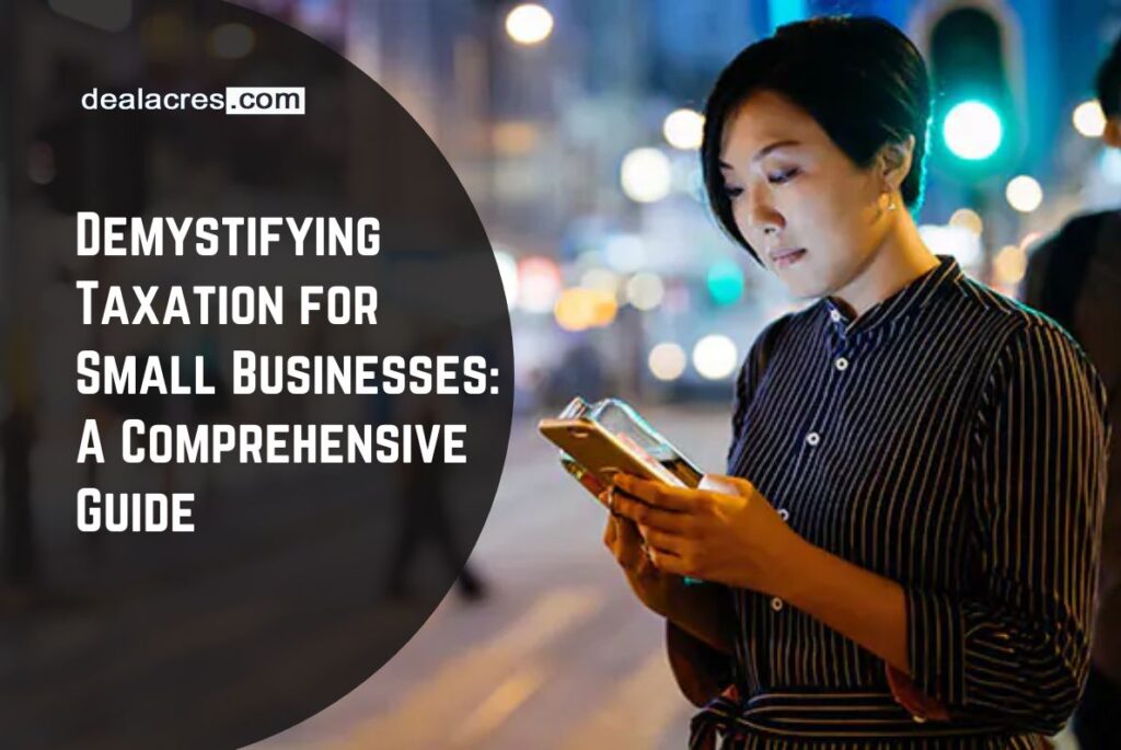Demystifying-Taxation-for-Small-Businesses_-A-Comprehensive-Guide-Deal-Acres.