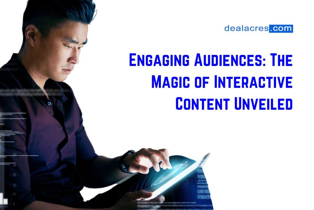 Engaging-Audiences_-The-Magic-of-Interactive-Content-Unveiled-Deal-Acres.