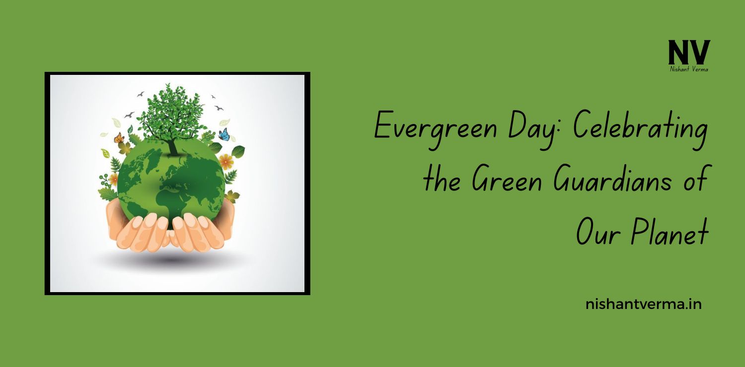 Evergreen-Day-Celebrating-the-Green-Guardians-of-Our-Planet