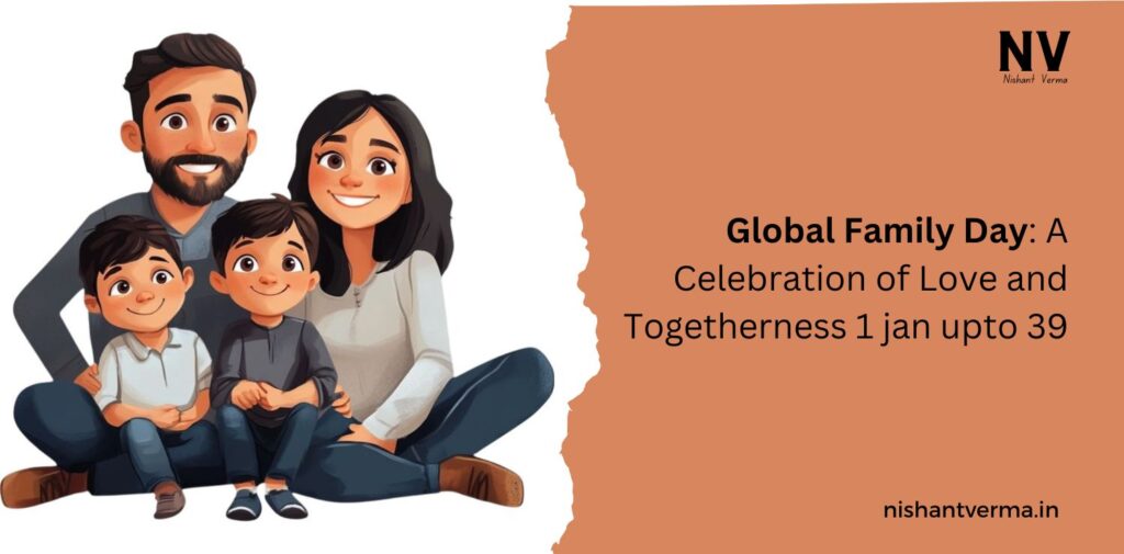 Global-Family-Day-A-Celebration-of-Love-and-Togetherness-1-jan-upto-39