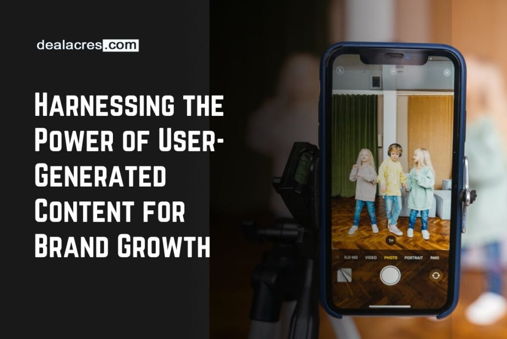 Harnessing-the-Power-of-User-Generated-Content-for-Brand-Growth-Deal-Acres.