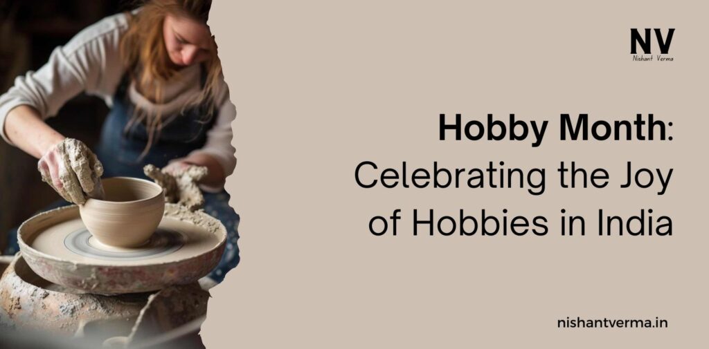 Hobby-Month-Celebrating-the-Joy-of-Hobbies-in-India