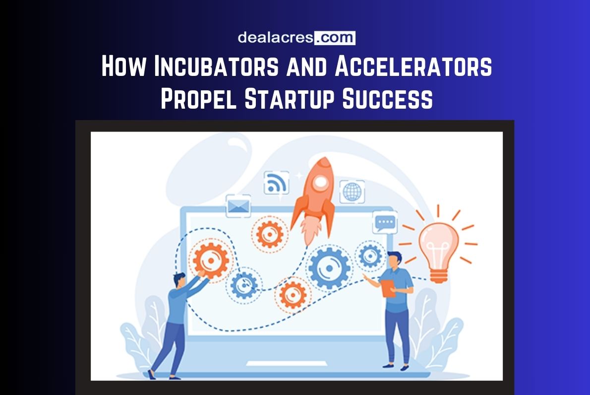 How-Incubators-and-Accelerators-Propel-Startup-Success-Deal-Acres.